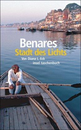 Benares: Stadt des Lichts (insel taschenbuch)