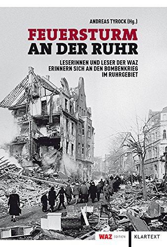 Feuersturm an der Ruhr: Leserinnen und Leser der WAZ erinnern sich an den Bombenkrieg im Ruhrgebiet