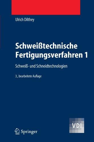 Schweißtechnische Fertigungsverfahren 1: Schweiß- und Schneidtechnologien (VDI-Buch) (German Edition)