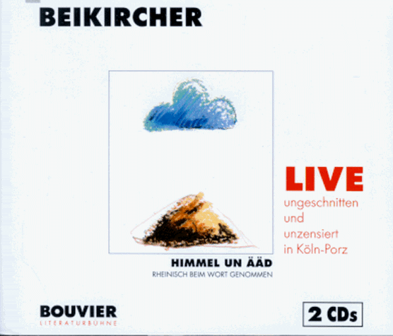 Himmel un Ääd. CD. Rheinisch beim Wort genommen