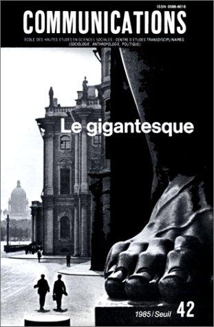 Communications, n° 42. Le Gigantesque