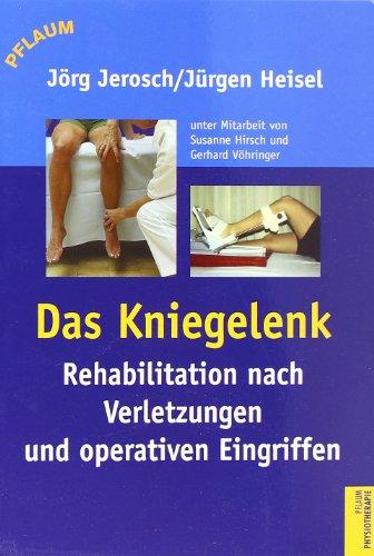 Das Kniegelenk: Rehabilitation nach Verletzungen und operativen Eingriffen