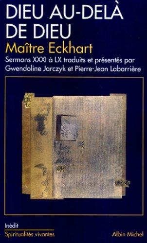 Sermons allemands de Maître Eckart. Vol. 2. Dieu au-delà de Dieu : sermons XXXI à LX