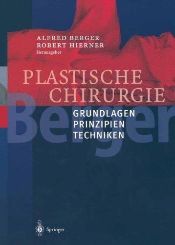 Plastische Chirurgie: Band I Grundlagen Prinzipien Techniken