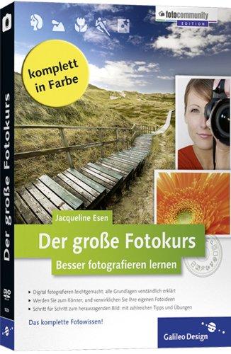 Der große Fotokurs: Besser fotografieren lernen (Galileo Design)