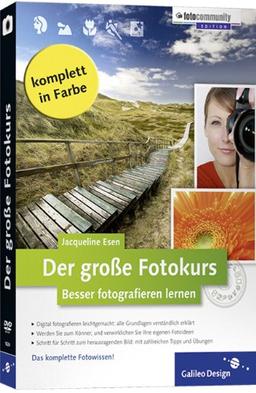 Der große Fotokurs: Besser fotografieren lernen (Galileo Design)