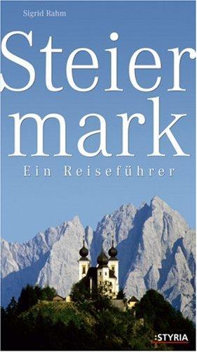 Steiermark: Ein Reiseführer