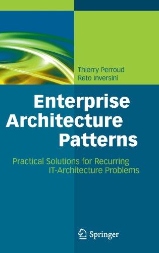 Enterprise Architecture Patterns: Practical Solutions for Recurring IT-Architecture Problems