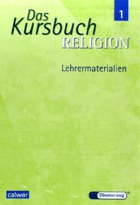 Das Kursbuch Religion 1. Lehrermaterialien. Ein Arbeitsbuch für den Religionsunterricht im 5./6. Schuljahr