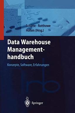 Data Warehouse Managementhandbuch: Konzepte, Software, Erfahrungen (Roland Berger-Reihe: Strategisches Management für Konsumgüterindustrie und -handel) (German Edition)