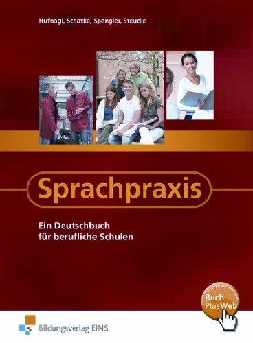 Sprachpraxis. Ein Deutschbuch für berufliche Schulen. Lehr-/Fachbuch