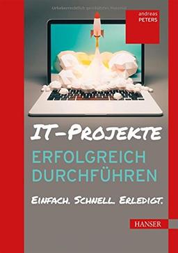 IT-Projekte erfolgreich durchführen: Einfach. Schnell. Erledigt.