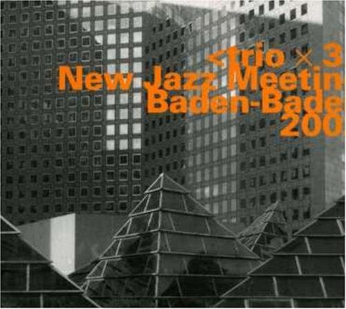 <trio x 3> New Jazz Meeting Baden-Baden 2002