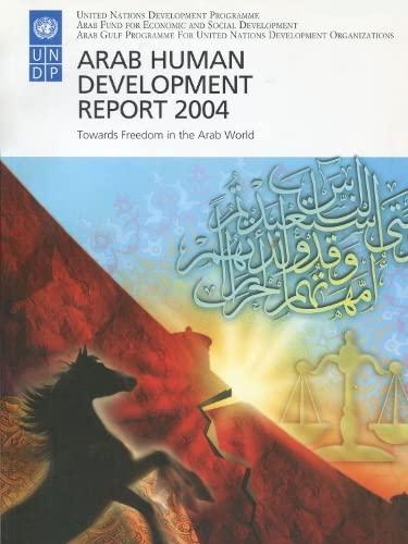 The Arab Human Development Report 2004: Towards Freedom in the Arab World