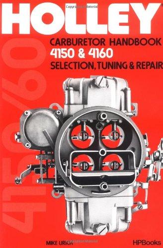 Holley Carburetor Handbook 4150 HP473: Selection, Tuning and Repair