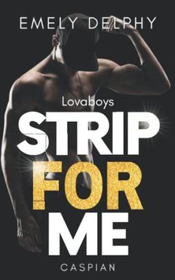 Lovaboys: Strip for me, Caspian (Daddy Romance)