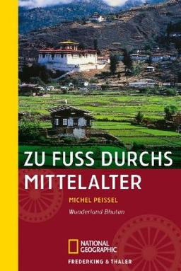 Zu Fuß durchs Mittelalter: Wunderland Bhutan