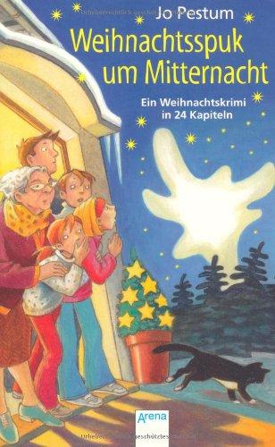 Weihnachtsspuk um Mitternacht: Ein Weihnachtskrimi in 24 Kapiteln