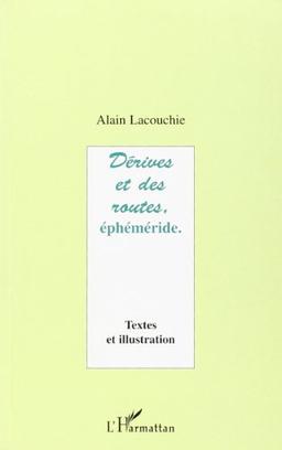 Dérives et des routes, éphéméride