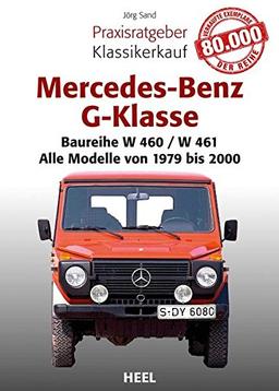 Mercedes-Benz G-Klasse: Praxisratgeber Klassikerkauf Baureihe W 460 – Alle Modelle von 1979 bis 2000