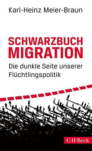 Schwarzbuch Migration: Die dunkle Seite unserer Flüchtlingspolitik