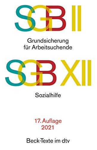 SGB II: Grundsicherung für Arbeitsuchende / SGB XII: Sozialhilfe: Rechtsstand: voraussichtlich 1. Januar 2021 (Beck-Texte im dtv)