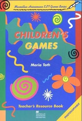 Children's Games: A Teacher's Resource Book of Games for Young Learners of English