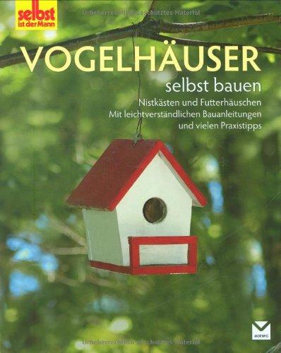 Selbst ist der Mann: Vogelhäuser selbst bauen