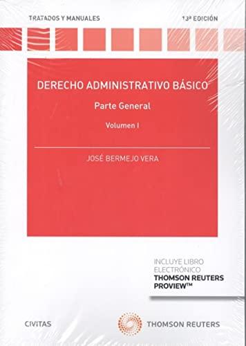 Derecho Administrativo Básico Volumen I (Papel + e-book): Parte General (Tratados y Manuales de Derecho)