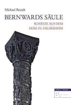 Bernwards Säule: Schätze aus dem Dom zu Hildesheim