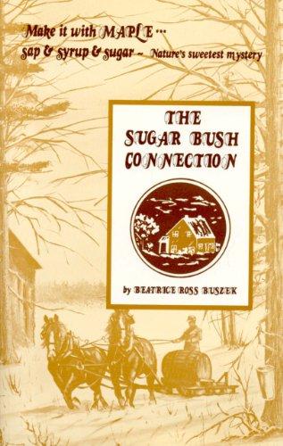 Sugar Bush Connection: Maple Cookery (The Connection Cookbook Series)