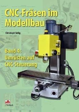 CNC-Fräsen im Modellbau 4: Umrüsten auf CNC-Steuerung