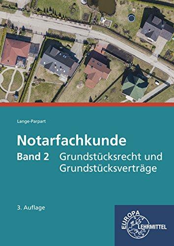 Notarfachkunde - Grundstücksrecht und Grundstücksverträge: Band 2