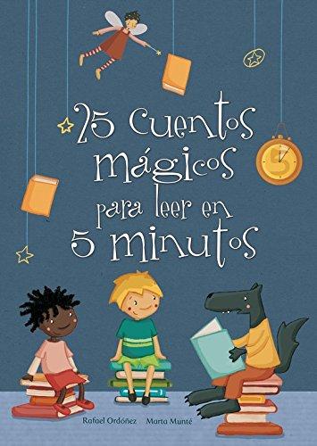 25 cuentos mágicos para leer en 5 minutos (Antología de cuentos cortos)