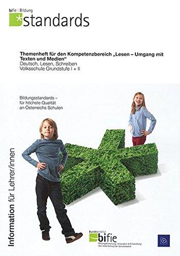 Themenheft für den Kompetenzbereich &#34;Lesen - Umgang mit Texten und Medien&#34; Deutsch, Lesen, Schreiben für Volksschule Grundstufe I + II