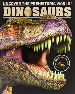 Dinosaurs: Uncover the Prehistoric World!