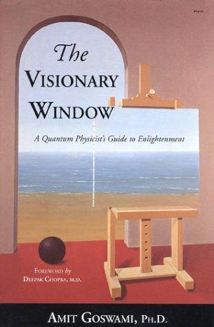 The Visionary Window: A Quantum Physicist's Guide to Enlightenment