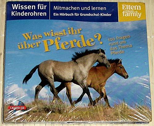 Was wisst ihr über Pferde? 100 Fragen rund um das Thema Pferde - Wissen für Kinderohren - Mitmachen und lernen - Ein Hörbuch für Grundschul-Kinder