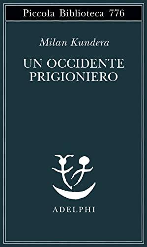 Un Occidente prigioniero (Piccola biblioteca Adelphi)