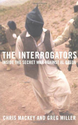 The Interrogators: Inside the Secret War Against Al Qaeda