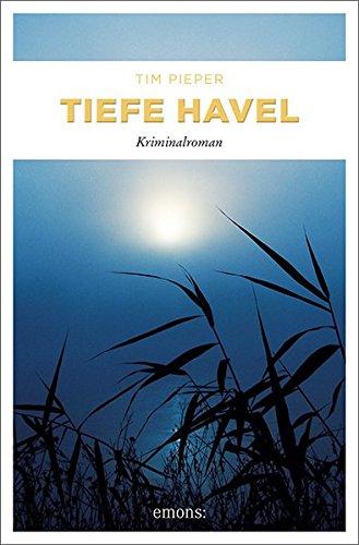 Tiefe Havel: Kriminalroman (Toni Sanftleben)