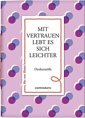 Mit Vertrauen lebt es sich leichter: Denkanstöße (Der rote Faden)