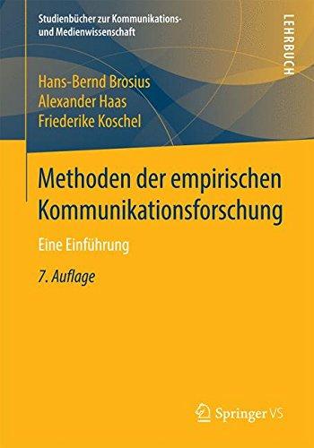 Methoden der empirischen Kommunikationsforschung: Eine Einführung (Studienbücher zur Kommunikations- und Medienwissenschaft)