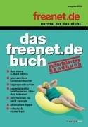 Das freeent.de Buch - autorisiertes Handbuch -: Das neue e-mail office, grenzenlose Kommunikation, highspeedsurfen, supergünstig telefonieren über das ... sparen, ultimative Tipps, Schutz & Sicherheit