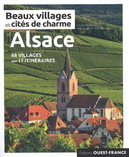 Beaux villages et cités de charme d'Alsace : 68 villages sur 17 itinéraires