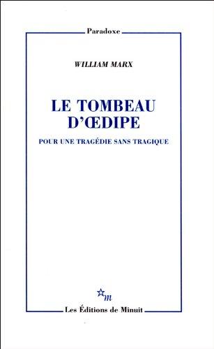 Le tombeau d'Oedipe : pour une tragédie sans tragique