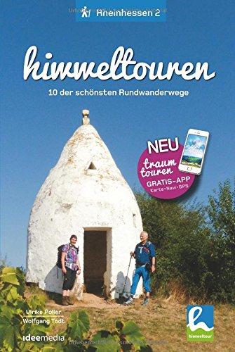 Hiwweltouren Rheinhessen Band 2: Entdecken. Erleben. Einkehren. Neue Genusstouren in Rheinhessen mit regionalen Rezepten, App-Anbindung, Karten und Höhenprofilen