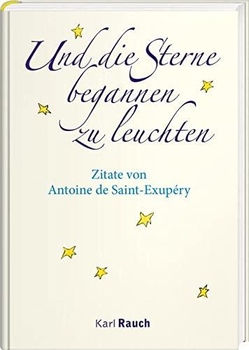 Und die Sterne begannen zu leuchten: Zitate von Antoine de Saint-Exupéry