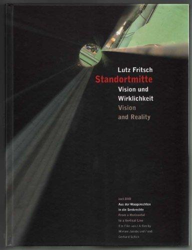 Lutz Fritsch. Standortmitte: Vision und Wirklichkeit / Vision and Reality