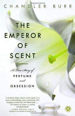 The Emperor of Scent: A True Story of Perfume and Obsession